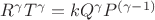 $R^\gamma T^\gamma=kQ^\gamma P^{(\gamma-1)}$