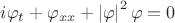 $i\varphi_t+\varphi_{xx}+\left|\varphi\right|^2\varphi=0$