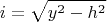 $$i=\sqrt{y^2-h^2}$$
