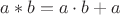 $a*b=a \cdot b+a$