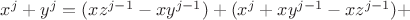 $x^j+y^j=(xz^{j-1}- xy^{j-1})+(x^j+xy^{j-1}-xz^{j-1})+$