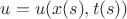 $u=u(x(s),t(s))$