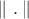 $\parallel . \parallel $