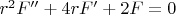 $r^2F''+4rF'+2F=0$