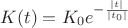 $K(t) = K_0 e^{-\frac{|t|}{|t_0|}} $