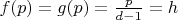 $f(p)=g(p)=\frac{p}{d-1}=h$