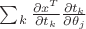 $\sum_k \frac{\partial{x^T}}{\partial t_k} \frac{\partial t_k}{\partial \theta_j}$