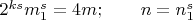 $2^{ks}m_1^s=4m; \qquad n=n_1^s$