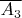 $\overline{A_3}$