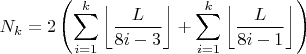 $$N_k=2\left(\sum_{i=1}^{k}{\left\lfloor\frac{L}{8i-3}\right\rfloor}+\sum_{i=1}^{k}{\left\lfloor\frac{L}{8i-1}}\right\rfloor\right)$$