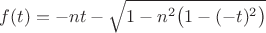 $f(t)=-nt - \sqrt{1 - n^2 \big(1 - (- t)^2\big)}$