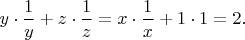 $y \cdot \dfrac{1}{y}+z \cdot \dfrac{1}{z}=x \cdot \dfrac{1}{x}+1 \cdot 1=2.$