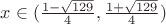 $x \in (\frac{1 - \sqrt{129}}{4}, \frac{1 + \sqrt{129}}{4})$
