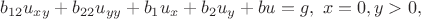 $$
b_{12}u_{xy}+b_{22}u_{yy}+b_1u_x+b_2u_y+bu=g,\ x=0,y>0,
$$