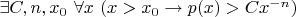$\exists C, n, x_0~\forall x~(x>x_0 \to p(x) > C x^{-n})$