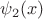 $\psi_2(x)$