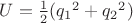 $U=\frac{1}{2}({q_1}^2+{q_2}^2)$