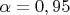 $\alpha=0,95$