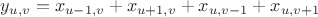 $y_{u, v} = x_{u - 1, v} + x_{u + 1, v} + x_{u, v - 1} + x_{u, v + 1}$