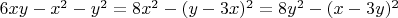 $6xy-x^2-y^2 = 8x^2-(y-3x)^2 = 8y^2-(x-3y)^2$