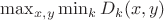 $\max_{x,y}\min_k D_k(x,y)$