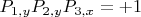 $P_{1,y}P_{2,y}P_{3,x}=+1$