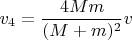 $v_4=\dfrac{4Mm}{(M+m)^2}v$
