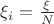$\xi_i=\frac{\xi}{N}$
