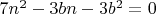 ${7n^2 -3bn -3b^2 = 0}$