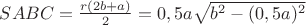 $SABC=\frac{r(2b+a)}{2}=0,5a\sqrt{b^2-(0,5a)^2}$