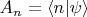 $A_n=\langle n|\psi\rangle $