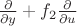 $\frac{\partial}{\partial y} + f_2 \frac{\partial}{\partial u}$