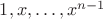 $1,x,\ldots,x^{n-1}$