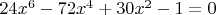 $24 x^6 - 72 x^4 + 30 x^2 - 1=0$