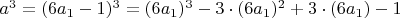 $a^3=(6a_1-1)^3=(6a_1)^3-3\cdot(6a_1)^2+3\cdot(6a_1)-1$