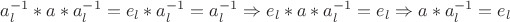 $a_l^{-1}*a*a_l^{-1}=e_l*a_l^{-1}=a_l^{-1} \Rightarrow e_l*a*a_l^{-1}=e_l \Rightarrow a*a_l^{-1}=e_l$