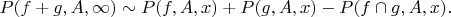 $P(f+g,A,\infty) \sim P(f,A,x)+P(g,A,x)-P(f \cap g,A,x).$