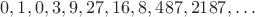 $$0, 1, 0, 3, 9, 27, 16, 8, 487, 2187, \dots$$