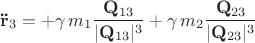 $$\mathbf{\ddot{r}}_3 = + \gamma \, m_1 \frac{\mathbf Q_{13}}{|\mathbf Q_{13}|^3} + \gamma \, m_2 \frac{\mathbf Q_{23}}{|\mathbf Q_{23}|^3}$$