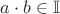 $a \cdot b \in \mathbb{I}$