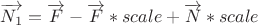 $\overrightarrow{N_1} = \overrightarrow{F}- \overrightarrow{F}* scale + \overrightarrow{N} * scale$