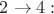 $2\rightarrow 4:$