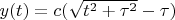 $y(t) = c(\sqrt{t^2+\tau^2}-\tau)$