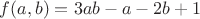 $f(a,b) = 3ab-a-2b+1$