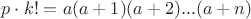 $p\cdot k!=a(a+1)(a+2)...(a+n)$