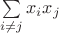 $\sum \limits_{i\ne j} x_i x_j $