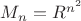 $M_n = R^{n^2}$