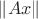 $\|Ax\|$