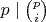 $p\;|\;\binom{p}{i}$