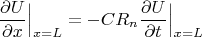 $$
\frac{\partial U}{\partial x}\Big|_{x=L} = -C R_n \frac{\partial U}{\partial t} \Big|_{x=L}
$$